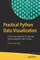 Practical Python Data Visualization
