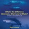 What's the Difference Between a Shark and a Whale? Children's Fish & Marine Life