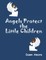 Angels Protect the Little Children