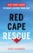 Red Cape Rescue