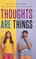Thoughts are Things