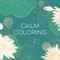 Calm Coloring (Keepsake Coloring Book - Each Coloring Page Is Paired with a Calming Quotation, Poem, or Saying to Reflect on as You Color)