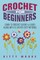 Crochet For Beginners (2nd Edition)