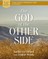 The God of the Other Side Bible Study Guide Plus Streaming Video
