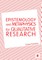 Epistemology and Metaphysics for Qualitative Research