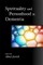 Spirituality and Personhood in Dementia