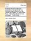 Dr. Brook Taylor's Method of Perspective, Compared with the Examples Lately Publish'd on This Subject as Sirigatti's, by Isaac Ware, Esq; ... Illustrated with Above Forty Examples ... by Mr. Kirby, ...