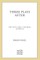 Three Plays After