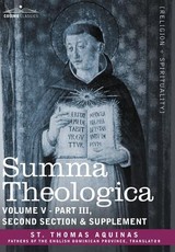 Summa Theologica, Volume 5 (Part III, Second Section & Supplement) Summa Theologica, Volume 5 (Part III, Second Section & Supplement)