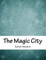 The Magic City