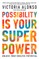 Possibility Is Your Superpower