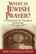 What is Jewish Prayer?