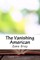 The Vanishing American