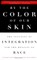 By the Color of Our Skin