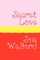Secret Love - Large Print