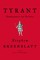 Tyrant: Shakespeare on Politics
