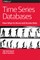 Time Series Databases: New Ways to Store and Access Data