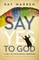 Say Yes to God