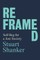 Reframed