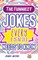 The Funniest Jokes EVERY 8 Year Old Needs to Know