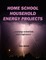 Home School Household Energy Projects