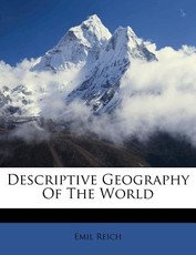 Descriptive Geography Of The World Descriptive Geography Of The World