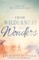 From Wilderness to Wonders
