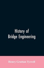 History of Bridge Engineering History of Bridge Engineering