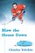 Blow the House Down