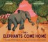 The Elephants Come Home