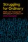 Struggling for Ordinary