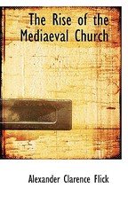 The Rise of the Mediaeval Church The Rise of the Mediaeval Church