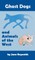 Ghost Dogs and Animals of the West