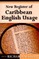 New Register of Caribbean English Usage