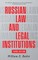 Russian Law and Legal Institutions