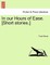 In Our Hours of Ease. [Short Stories.]