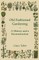 Old Fashioned Gardening a History and a Reconstruction