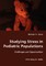 Studying Stress in Pediatric Populations - Challenges and Opportunities