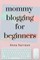 Mommy Blogging For Beginners