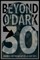 Beyond O'Dark 30