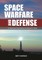 Space Warfare and Defense