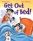 Get Out of Bed! (Revised Edition)