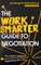 The Work Smarter Guide to Negotiation: The Insider's Guide to Negotiating Like a Pro