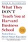 What They Don't Teach You at Harvard Business School