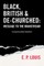 Black, British and De-Churched