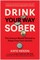 Drink Your Way Sober