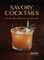 Savory Cocktails