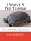 I Want A Pet Turtle