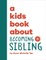A Kids Book about Becoming a Sibling