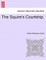 The Squire's Courtship.